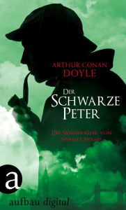 Title: Der Schwarze Peter: Die Wiederkehr von Sherlock Holmes, Author: Arthur Conan Doyle