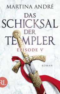 Title: Das Schicksal der Templer - Episode V: Tödliche Sünden, Author: Martina André