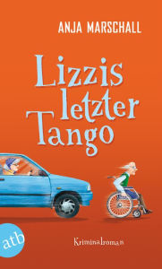 Title: Lizzis letzter Tango: Kriminalroman, Author: Anja Marschall