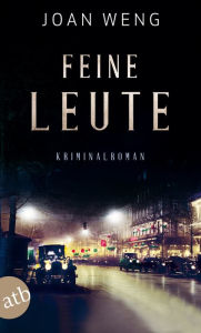 Title: Feine Leute: Kriminalroman, Author: Joan Weng
