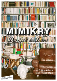 Title: Mimikry: Das Spiel des Lesens, Author: Holm Friebe