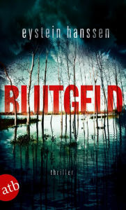 Title: Blutgeld: Thriller, Author: Eystein Hanssen