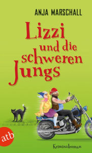 Title: Lizzi und die schweren Jungs: Kriminalroman, Author: Anja Marschall