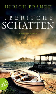Title: Iberische Schatten: Kriminalroman, Author: Ulrich Brandt