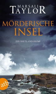 Title: Mörderische Insel: Ein Shetland-Krimi, Author: Marsali Taylor