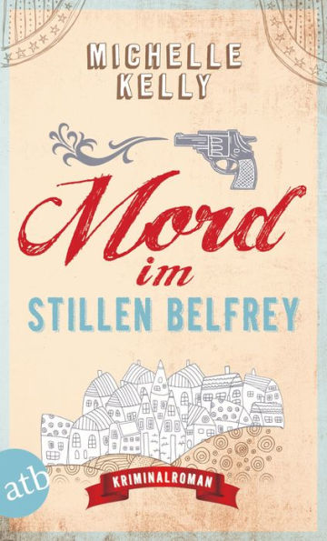 Mord im stillen Belfrey: Kriminalroman