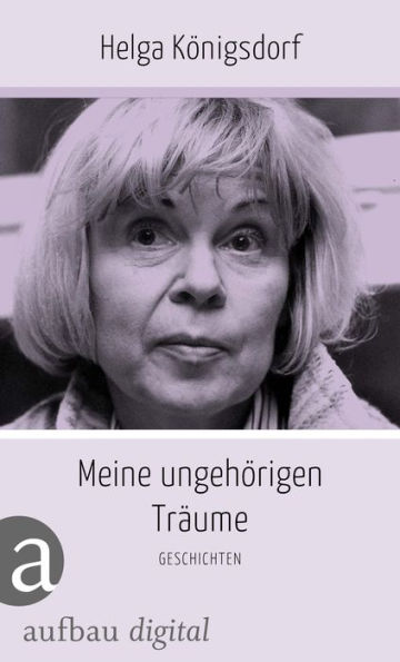 Meine ungehörigen Träume: Geschichten