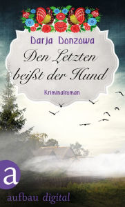 Title: Den Letzten beißt der Hund: Kriminalroman, Author: Delta Project