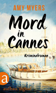 Title: Mord in Cannes: Kriminalroman, Author: Amy Myers