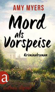 Title: Mord als Vorspeise: Kriminalroman, Author: Amy Myers