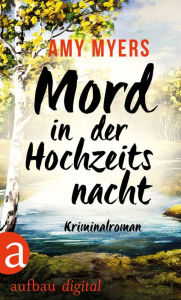 Title: Mord in der Hochzeitsnacht: Kriminalroman, Author: Amy Myers