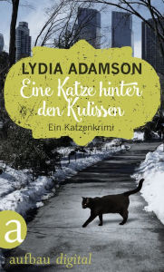 Title: Eine Katze hinter den Kulissen: Kriminalroman, Author: Lydia Adamson