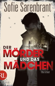 Title: Der Mörder und das Mädchen: Thriller, Author: Sofie Sarenbrant