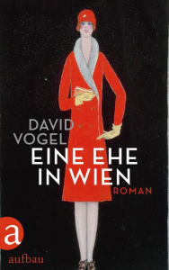 Title: Eine Ehe in Wien: Roman, Author: David Vogel