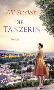 Title: Die spanische Tänzerin: Roman, Author: Alli Sinclair