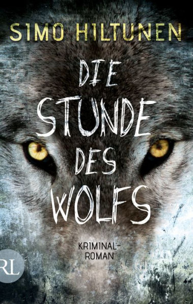 Die Stunde des Wolfs: Kriminalroman