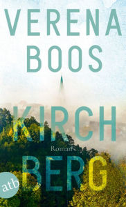 Title: Kirchberg: Roman, Author: Verena Boos