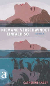 Title: Niemand verschwindet einfach so: Roman, Author: Catherine Lacey