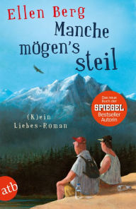 Title: Manche mögen's steil: (K)ein Liebes-Roman, Author: Ellen Berg