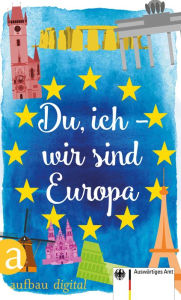 Title: Du, ich - wir sind Europa: Mit einem Vorwort von Eckart von Hirschhausen, Author: Eckart von Hirschhausen