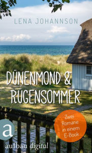 Title: Dünenmond & Rügensommer: Zwei Romane in einem E-Book, Author: Lena Johannson