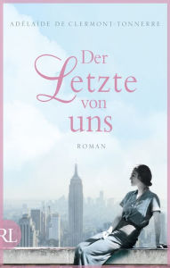 Title: Der Letzte von uns: Roman, Author: Adélaïde de Clermont-Tonnerre