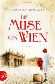 Title: Die Muse von Wien: Roman, Author: Caroline Bernard