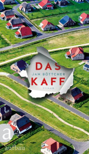 Title: Das Kaff: Roman, Author: Jan Böttcher