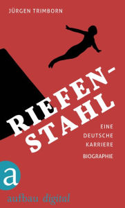 Title: Riefenstahl: Eine deutsche Karriere. Biographie, Author: Jürgen Trimborn