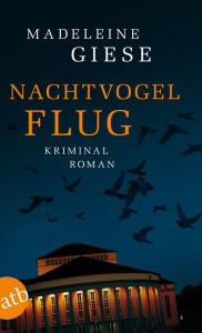 Title: Nachtvogelflug: Kriminalroman, Author: Madeleine Giese