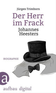 Title: Der Herr im Frack. Johannes Heesters: Biographie, Author: Jürgen Trimborn