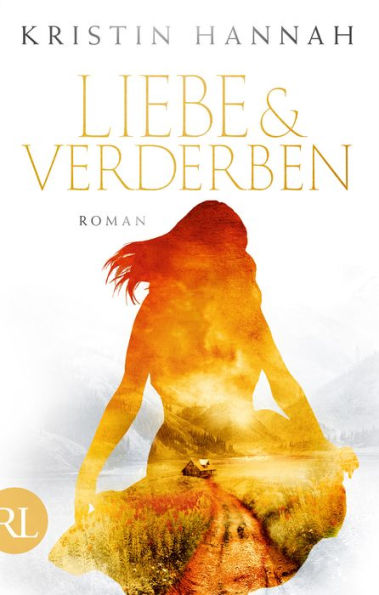 Liebe und Verderben: Roman