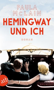 Title: Hemingway und ich: Roman, Author: Paula McLain