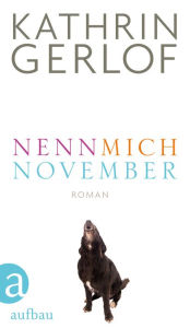 Title: Nenn mich November: Roman, Author: Kathrin Gerlof