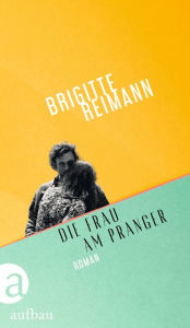 Title: Die Frau am Pranger: Erzählung, Author: Brigitte Reimann