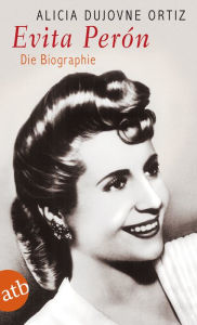 Title: Evita Perón: Die Biographie, Author: Alicia Dujovne Ortíz