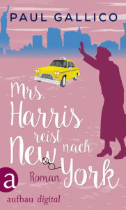 Title: Mrs. Harris reist nach New York: Vom Autor des Bestsellers 