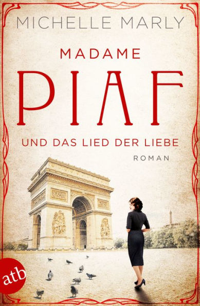 Madame Piaf und das Lied der Liebe: Roman