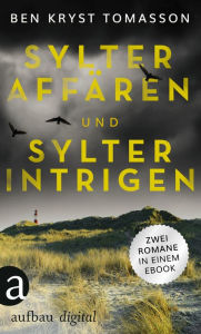 Title: Sylter Affären & Sylter Intrigen: Zwei Kriminalromane in einem E-Book, Author: Ben Kryst Tomasson