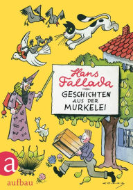 Title: Geschichten aus der Murkelei, Author: Hans Fallada