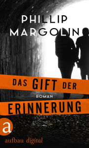 Title: Das Gift der Erinnerung: Roman, Author: Phillip Margolin
