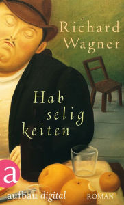 Title: Habseligkeiten: Roman, Author: Richard Wagner