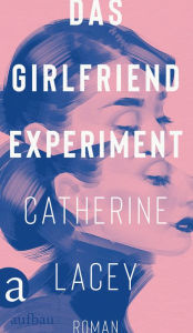 Title: Das Girlfriend-Experiment: Roman, Author: Catherine Lacey