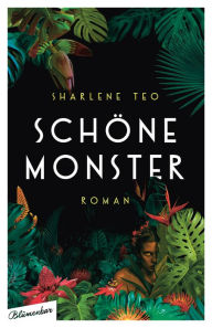 Title: Schöne Monster: Roman, Author: Sharlene Teo