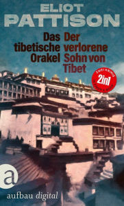 Title: Das tibetische Orakel & Der verlorene Sohn von Tibet, Author: Eliot Pattison