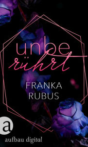 Title: Unberührt: Die Blutgabe 2, Author: Franka Rubus
