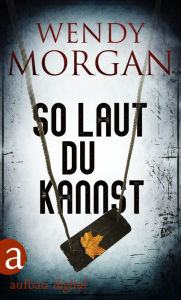 Title: So laut du kannst, Author: Wendy Morgan