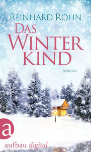 Title: Das Winterkind, Author: Reinhard Rohn