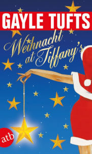 Title: Weihnacht at Tiffany's, Author: Gayle Tufts
