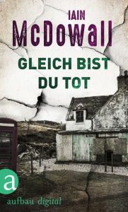 Title: Gleich bist Du tot, Author: Iain McDowall